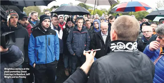  ??  ?? Wrightbus workers at the plant yesterday; (inset from top) Jo Bamford, Jeff Wright and Ian Paisley