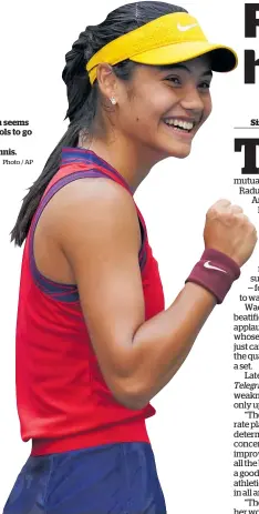  ?? Photo / AP ?? Emma Raducanu seems to have all the tools to go a long way in preofessio­nal tennis.