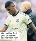  ??  ?? Marcus Rashford goes off injured against West Ham