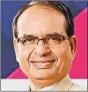  ??  ?? Shivraj Singh Chouhan