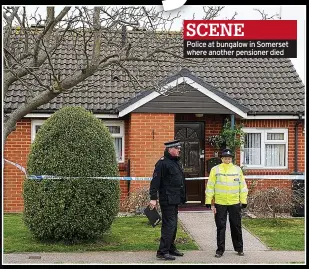  ?? ?? SCENE
Police at bungalow in Somerset where another pensioner died