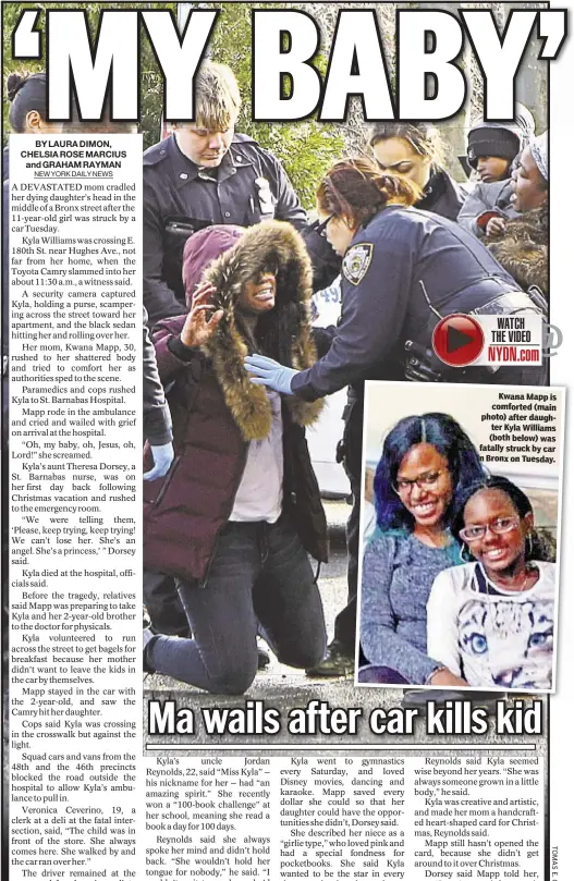  ??  ?? Kwana Mapp is comforted (main photo) after daughter Kyla Williams (both below) was fatally struck by car in Bronx on Tuesday.