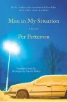  ?? ?? ‘Men in My Situation’
By Per Petterson; translated from the Norwegian by Ingvild Burkey; Graywolf Press, 304 pp, $26.