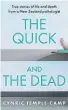  ??  ?? The Quick and the Dead By Cynric Temple-Camp Published by HarperColl­ins New Zealand Out now RRP: $39.99