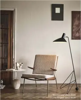  ??  ?? ‘Boomerang’ chair, from £2,170; ‘Tripod’ lamp, £630