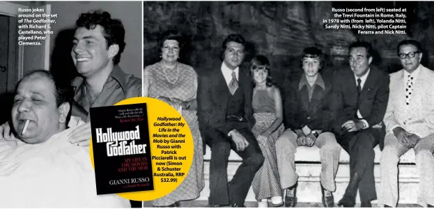  ??  ?? Russo jokes around on the set of The Godfather, with Richard S. Castellano, who played Peter Clemenza. Russo (second from left) seated at the Trevi Fountain in Rome, Italy, in 1978 with (from left), Yolanda Nitti, Sandy Nitti, Nicky Nitti, pilot Captain Ferarra and Nick Nitti.