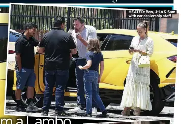  ?? ?? HEATED: Ben, J-Lo & Sam with car dealership staff