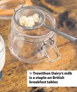  ??  ?? Trewithen Dairy’s milk is a staple on British breakfast tables