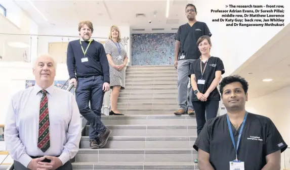  ??  ?? > The research team – front row, Professor Adrian Evans, Dr Suresh Pillai; middle row, Dr Matthew Lawrence and Dr Katy Guy; back row, Jan Whitley and Dr Rangaswamy Mothukuri