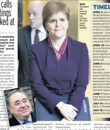  ??  ?? QUIZ Sturgeon will have to explain her actions. Pic: Ken Jack/ Getty Images