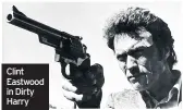  ??  ?? Clint Eastwood in Dirty Harry