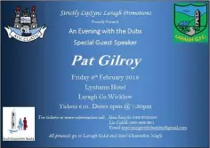  ??  ?? The poster for the event featuring Dublin hurling boss Pat Gilroy.