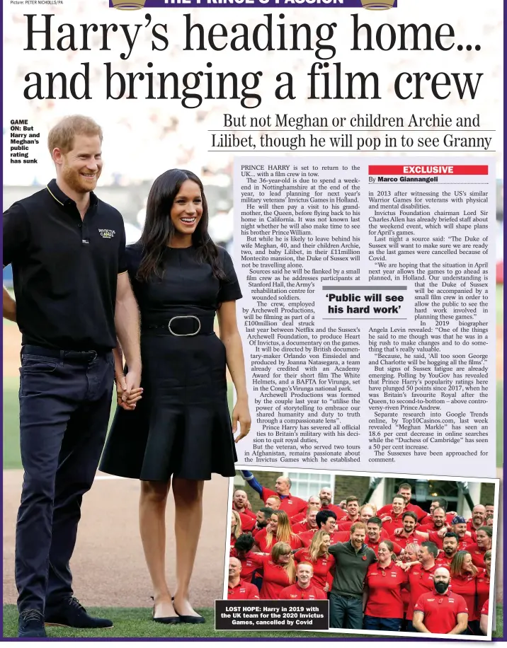  ??  ?? GAME
ON: But Harry and Meghan’s public rating has sunk
LOST HOPE: Harry in 2019 with the UK team for the 2020 Invictus
Games, cancelled by Covid