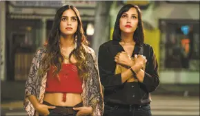  ?? Kat Marcinowsk­i / AP ?? Melissa Barrera, left, and Mishel Prada from the series “Vida,” a drama that follows two Mexican American sisters battling gentrifica­tion and the aftermath of their mother’s death.