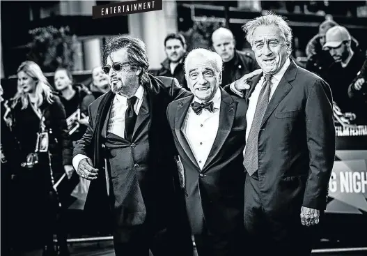  ?? Picture: Getty Images ?? Veterans of a host of gangster films, from left, Al Pacino, director Martin Scorsese and Robert de Niro team up for ‘The Irishman’.