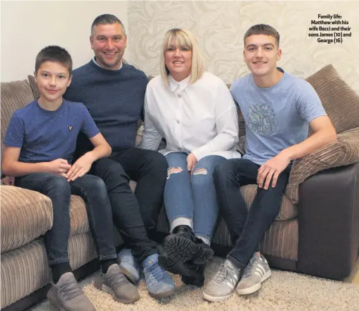  ??  ?? Family life: Matthew with his wife Becci and their sons James (10) and
George (16)