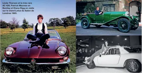  ?? ?? Linda Thorson et la très rare AC 428, Patrick Macnee en Bentley et Diana Rigg en visite sur le stand Lotus du Salon de Londres 1965.