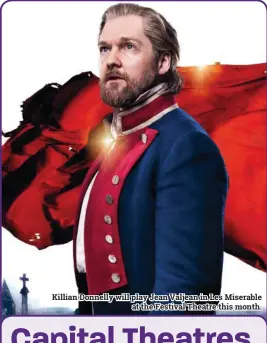  ??  ?? Killian Donnelly will play Jean Valjean in Les Miserablea­t the Festival Theatre this month.