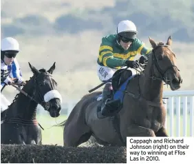  ??  ?? Cappagh and Richard Johnson (right) on their way to winning at Ffos Las in 2010.