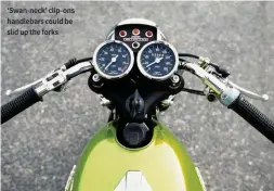  ??  ?? ‘Swan-neck’ clip-ons handlebars could be slid up the forks