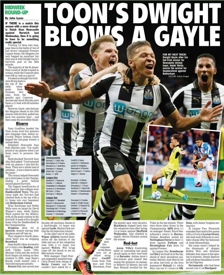  ?? PICTURE: Action Images ?? FOR MY NEXT TRICK! Dwight Gayle after his hat-trick winner for Newcastle United Inset, Nahki Wells scores the winner for Huddersfie­ld against Rotherham