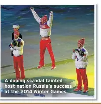  ?? ?? A doping scandal tainted host nation Russia’s success at the 2014 Winter Games
