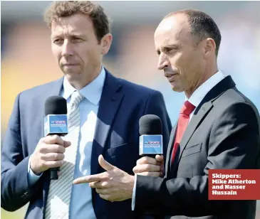  ??  ?? Skippers: Mike Atherton and Nasser Hussain