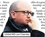  ??  ?? United MD Lee Charnley