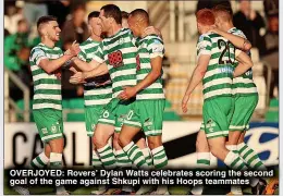  ?? ?? OVERJOYED: Rovers’ Dylan Watts celebrates scoring the second goal of the game against Shkupi with his Hoops teammates