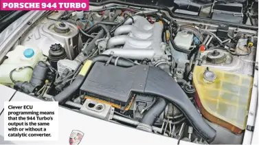  ??  ?? clever ecU programmin­g means that the 944 Turbo’s output is the same with or without a catalytic converter.