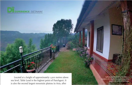  ??  ?? SaffronSta­ys Verandah by the Valley is located in the village of Godavali; enjoy fresh strawberri­es while in Panchgani.