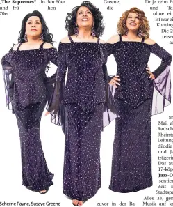  ?? FOTO: THE SUPREMES ?? Scherrie Payne, Susaye Greene und Joyce Vincent Wilson verzaubern mit der Musik von The Supremes.