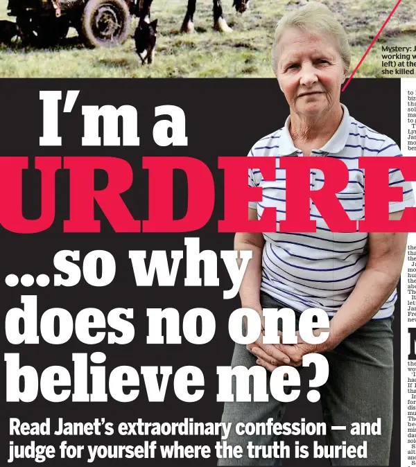  ??  ?? Mystery: Janet Holt (circled) working with Fred Handford (far left) at the farm where she claims she killed him. Left, Janet now
