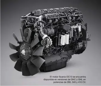  ??  ?? El motor Scania OC13 se encuentra disponible en versiones de GNC y GNL en potencias de 280, 340 y 410 CV.