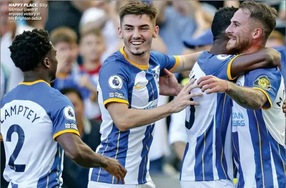  ?? ?? HAPPY PLACE: Billy Gilmour (centre) enjoyed victory in his Brighton debut