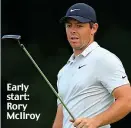  ??  ?? Early start: Rory McIlroy