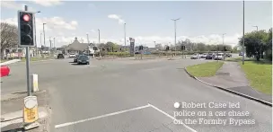  ??  ?? Robert Case led police on a car chase on the Formby Bypass