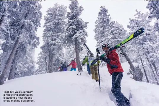  ?? COURTESY OF TAOS SKI VALLEY ?? Taos Ski Valley, already a hot skiing destinatio­n, is adding a new lift and snow-making equipment.