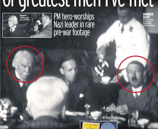  ??  ?? PARTY Hitler and ex-UK PM DINNER DATE David Lloyd George at meal with Hitler in 1936