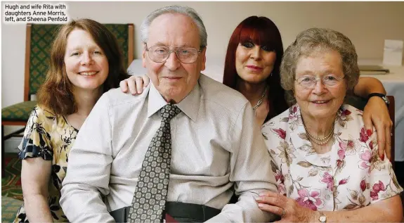  ?? ?? Hugh and wife Rita with daughters Anne Morris, left, and Sheena Penfold