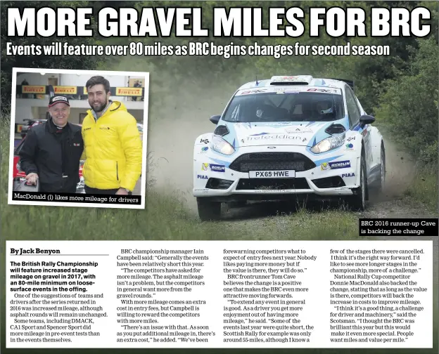  ??  ?? Macdonald (l) likes more mileage for drivers BRC 2016 runner-up Cave is backing the change