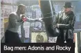 ??  ?? Bag men: Adonis and Rocky