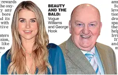  ??  ?? BEAUTY AND THE BALD: Vogue Williams and George Hook