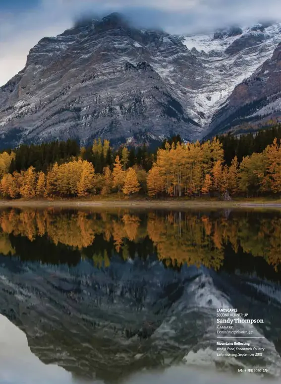  ??  ?? LANDSCAPES
SECOND RUNNER-UP Sandy Thompson
Calgary Dental receptioni­st, 47 Mountains Reflecting
Wedge Pond, Kananaskis Country
Early morning, September 2018