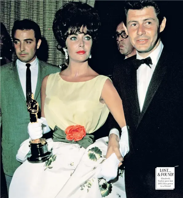  ?? ?? LOST… & FOUND!
Elizabeth Taylor gave her 1961 Dior gown
to a friend