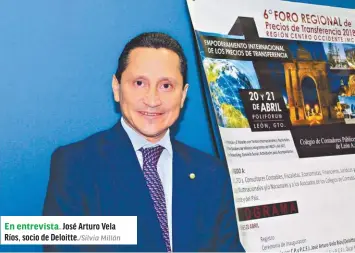  ?? Silvia Millán ?? En entrevista. José Arturo Vela Ríos, socio de Deloitte./