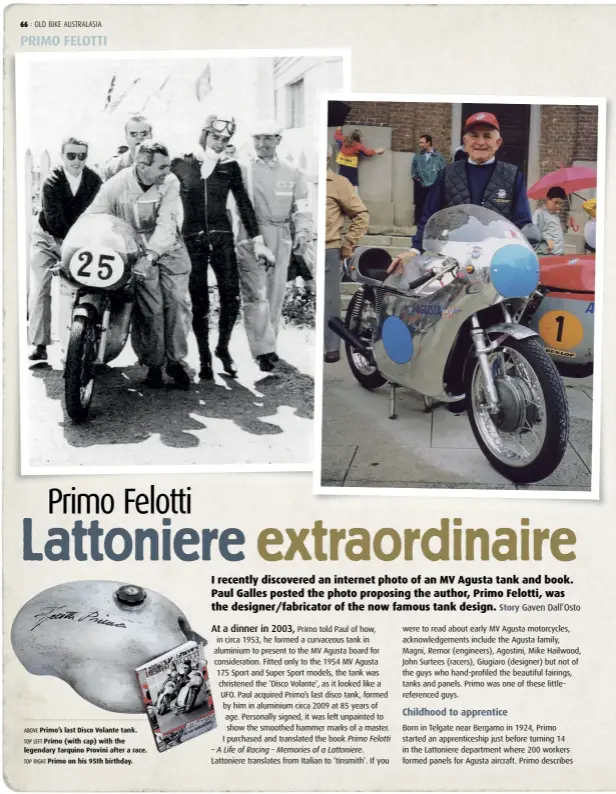  ??  ?? ABOVE Primo’s last Disco Volante tank.
TOP LEFT Primo (with cap) with the legendary Tarquino Provini after a race. TOP RIGHT Primo on his 95th birthday.