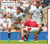  ??  ?? Good footwork Carrying against Wales
FACT FIL E
Age 25 (29 Jun 1995) Born Bournemout­h Position Second-row Club Bath
Height 6ft 6in
Weight 17st 9lb England caps 15 (2T) Test debut v Fiji, 2016 Twitter handle @charlieewe­ls