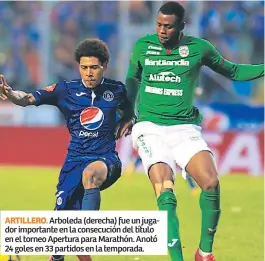  ??  ?? ARTILLERO. Arboleda (derecha) fue un jugador importante en la consecució­n del título en el torneo Apertura para Marathón. Anotó 24 goles en 33 partidos en la temporada.