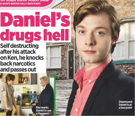  ??  ?? Ken wants Daniel to see a therapist Depressed: Daniel is at a low point